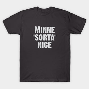 Minne Sorta Nice T-Shirt